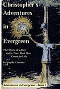 Christopher's Adventures in Evergreen: The Story of a Boy and a Tree That Has Come to Life