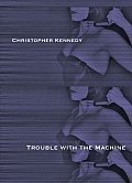Trouble with the Machine