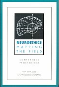 Neuroethics: Mapping the Field