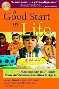 Good Start in Life Understanding Your Childs Brain & Behavior