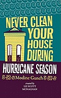 Never Clean Your House During Hurricane Season