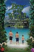 Boy to the World!: A collection of inspirational and sometimes humorous stories about raising my sons