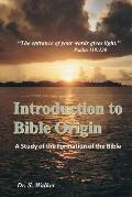 Introduction to Bible Origin: A Study of the Formation of the Bible