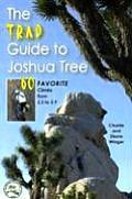 Trad Guide to Joshua Tree 60 Favorite Climbs from 5.5 to 5.9