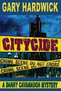 Citycide: A Danny Cavanaugh Mystery