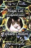 Magic Cat an Enlightened Animal Explains Creation
