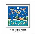 We See The Moon