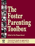 Foster Parenting Toolbox A Practical Hands On Approach to Parenting Children in Foster Care
