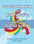 Success Planning for Nonprofits: Evidence-Based Strategic Planning