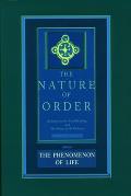 Nature of Order Phenomenon of Life Book 1 Essays on the Art of Building & the Nature of the Universe