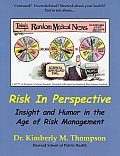 Risk in Perspective: Insight and Humor in the Age of Risk Management