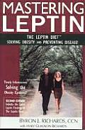 Mastering Leptin The Leptin Diet Solving Obesity & Preventing Disease