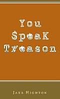 You Speak Treason