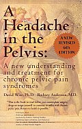 Headache in the Pelvis A New Understanding & Treatment for Chronic Pelvic Pain Syndromes 6th Edition