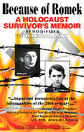 Because of Romek a Holocaust Survivors Memoir