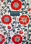 Keshte: Central Asian Embroideries: the Marshall and Marilyn R Wolf Collection