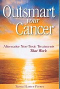 Outsmart Your Cancer Alternative Non Toxic Treatments That Work