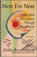 Here for Now Living Well with Cancer Through Mindfulness