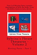 Volume 2 - Sybrina's Phrase Thesaurus - Moving Parts - Part 2