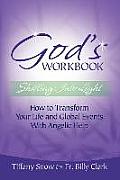 God's Workbook: Shifting Into Light - How to Transform Your Life & Global Events with Angelic Help