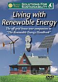 Living With Renewable Energy DVD The Off Grid House Tour Companion to The Renewable Energy Handbook