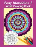 Easy Mandalas 2: Adult Coloring Book