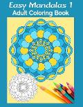 Easy Mandalas 1: Adult Coloring Book