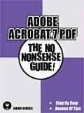 Adobe Acrobat 7 Pdf No Nonsense Guide