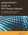 PHPArchitects Guide to PHP Design Patterns