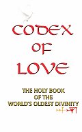 Codex of Love: Holy Book of World's Oldest Divinity
