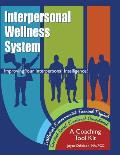 Interpersonal Wellness System: Improving Your Interpersonal Intelligence