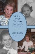Victory over Nazism: The Journey of a Holocaust Survivor