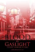 Blood by Gaslight: Classic Vampire Stories