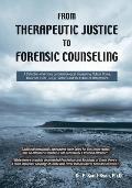 From Therapeutic Justice to Forensic Counseling