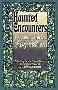 Haunted Encounters Personal Stories of Departed Pets