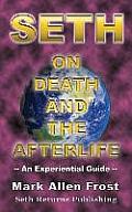 Seth on Death and the Afterlife