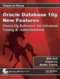 Oracle Database 10g New Features Oracle 10g Reference for Advanced Tuning & Administration