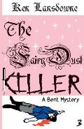 The Fairy Dust Killer: A Bent Mystery