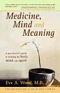 Medicine Mind & Meaning A Psychiatrists