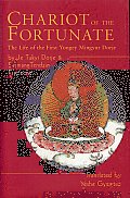Chariot Of The Fortunate The Life Of The First Yongey Mingyur Dorje