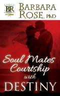 Soul Mates Courtship with Destiny