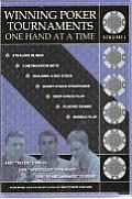 Winning Poker Tournaments One Hand At A Time Volume 1