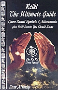 Reiki The Ultimate Guide Learn Sacred Symbols & Attunements Plus Reiki Secrets You Should Know
