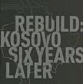 Rebuild Kosovo 6 Years Later