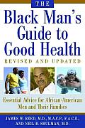 The Black Man's Guide to Good Health: Essential Advice for African-American Men and Their Families