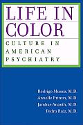 Life in Color Culture in American Psychiatry