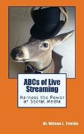 ABCs of Live Streaming: Harness the Power of Social Media