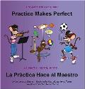 Practice Makes Perfect La Practica Hace Al Maestro