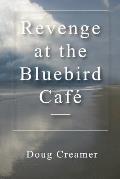Revenge at the Bluebird Cafe