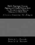 Birth, Marriage, Divorce, Bigamy, and Death Notices from the Alcona County Review, Volume 3: 1910-1919: Alcona County, Michigan